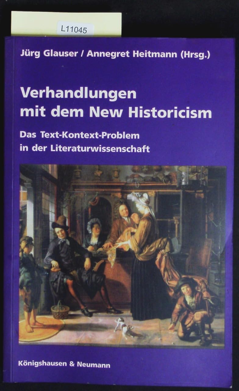 Verhandlungen mit dem New Historicism: Das Text-Kontext-Problem in der Literaturwissenschaft Contemporary literature
