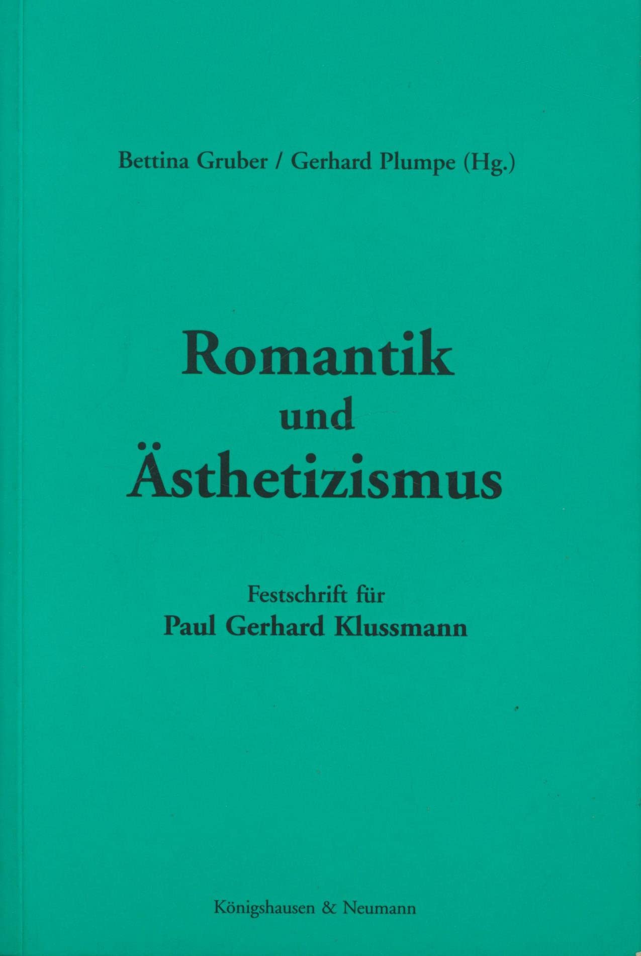 Romantik und Ästhetizismus: Festschrift für Paul Gerhard Klussmann Contemporary literature