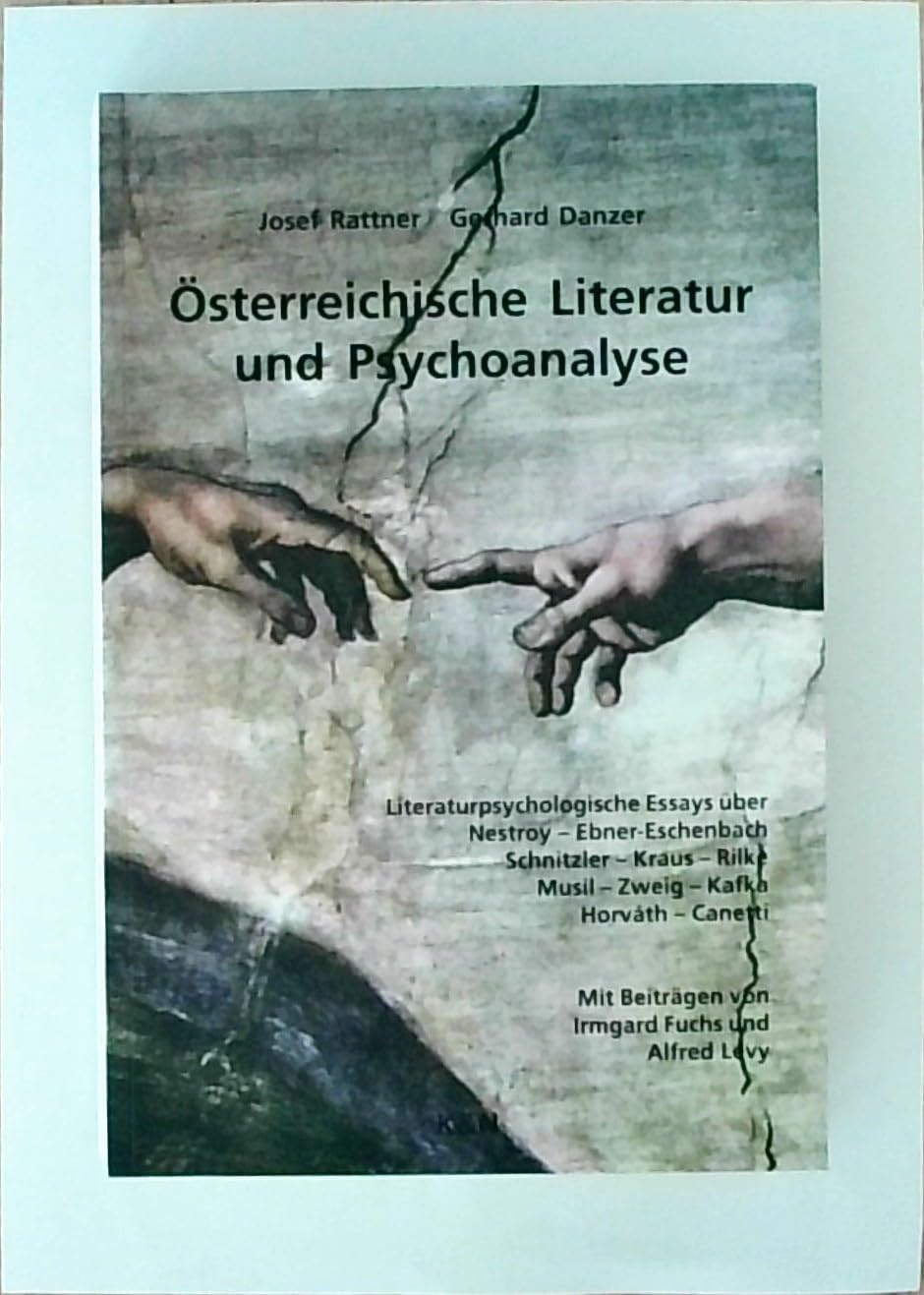 Psychoanalyse und österreichische Literatur: Literaturpsychologische Essays über Nestroy - Ebner-Eschenbach - Schnitzler - Kraus - Rilke - Musil - Zweig - Kafka - Horváth - Canetti Books
