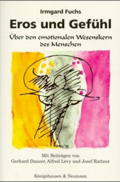 Eros und Gefühl: Über den emotionalen Wesenskern des Menschen Psychology