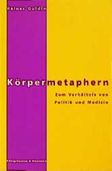 Körpermetaphern: Zum Verhältnis von Politik und Medizin Medicine