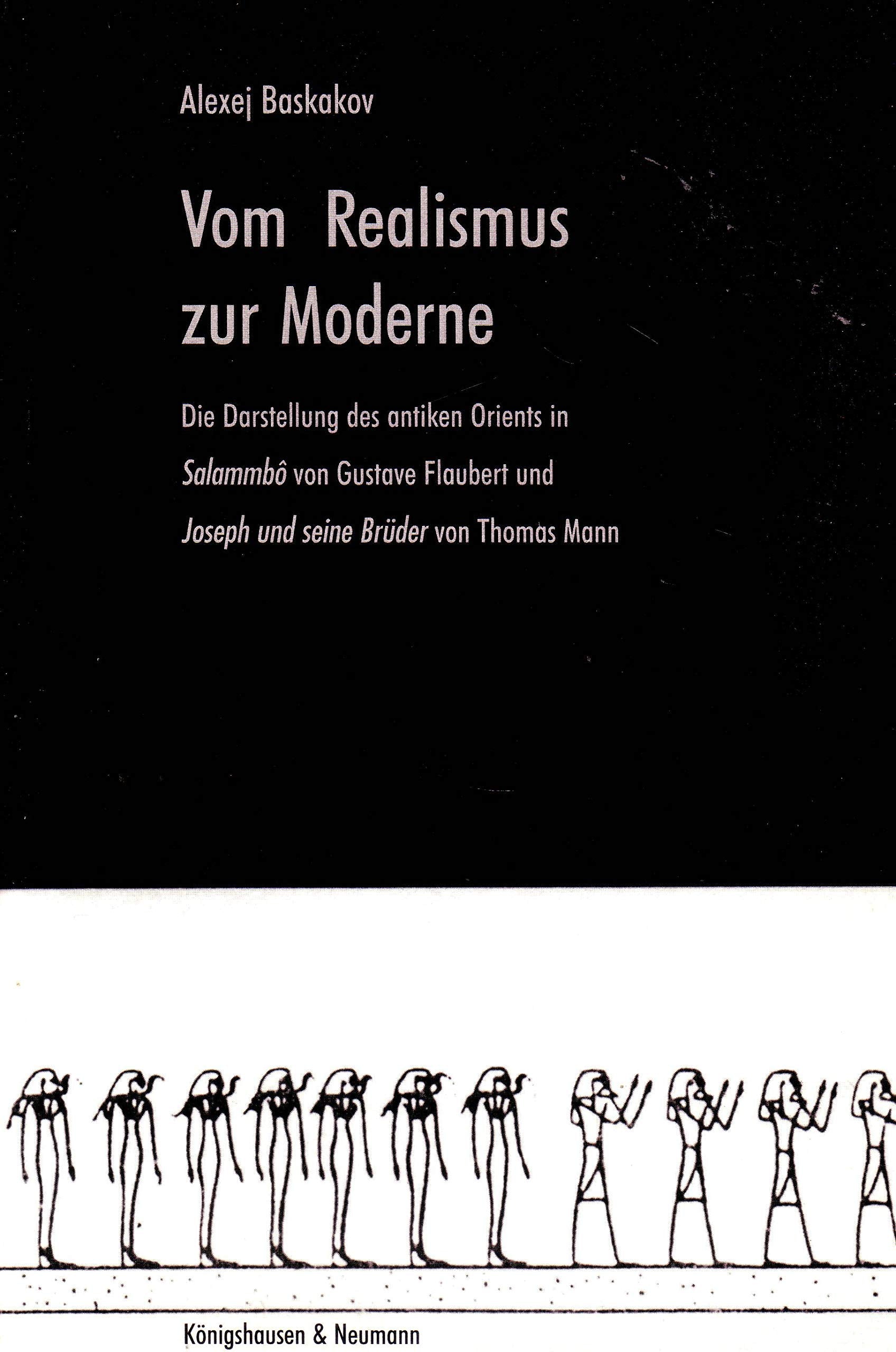 Vom Realismus zur Moderne: Die Darstellung des antiken Orients in "Salammbo" von Gustav Flaubert und "Joseph und seine Brüder" von Thomas Mann ... Schriften. Reihe Literaturwissenschaft) Contemporary literature Books