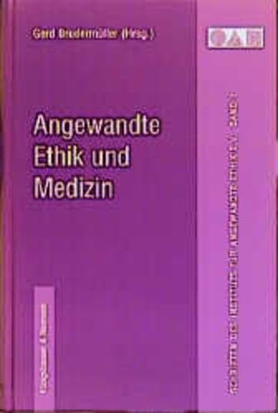 Angewandte Ethik und Medizin (Schriftenreihe des Instituts für angewandte Ethik e.V.) Medicine