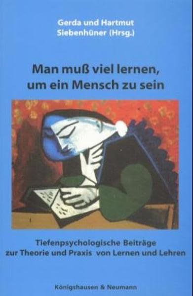Man muß viel lernen, um ein Mensch zu sein: Tiefenpsychologische Beiträge zur Theorie und Praxis von Lernen und Lehren Psychology