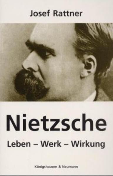 Nietzsche: Leben - Werk - Wirkung Philosophy