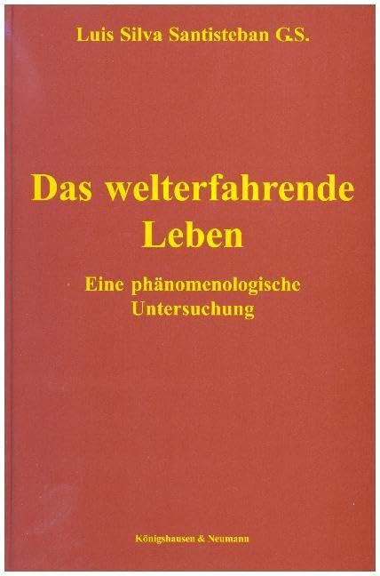 Das welterfahrende Leben: Eine phänomenologische Untersuchung Reference Books