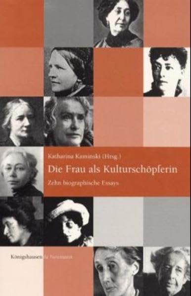Die Frau als Kulturschöpferin: Zehn biographische Essays: Zehn biograpische Essays Memories
