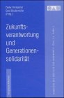 Zukunftsverantwortung und Generationensolidarität (Schriftenreihe des Instituts für angewandte Ethik e.V.) Philosophy