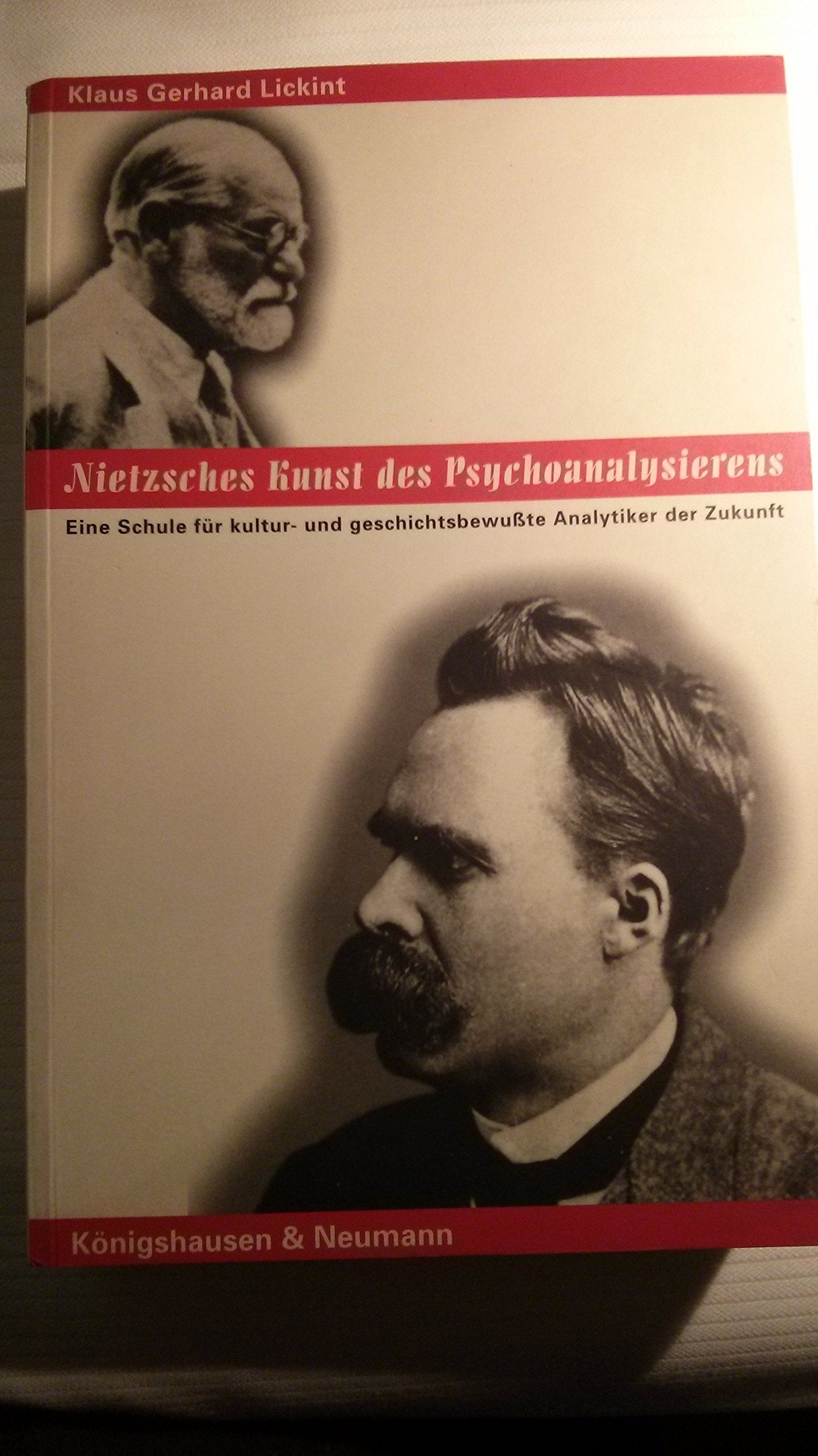 Nietzsches Kunst des Psychoanalysierens: Eine Schule für kultur- und geschichtsbewußte Analytiker der Zukunft Philosophy