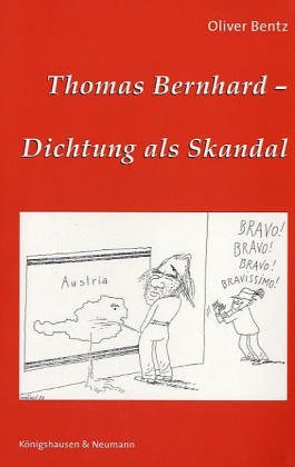 Thomas Bernhard - Dichtung als Skandal (Epistemata - Würzburger wissenschaftliche Schriften. Reihe Literaturwissenschaft) Contemporary literature Books