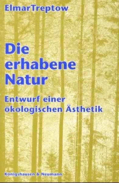 Die erhabene Natur: Entwurf einer ökologischen Ästhetik Philosophy