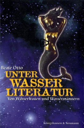 Unterwasser-Literatur: Von Wasserfrauen und Wassermännern (Epistemata - Würzburger wissenschaftliche Schriften. Reihe Literaturwissenschaft) Contemporary literature Books