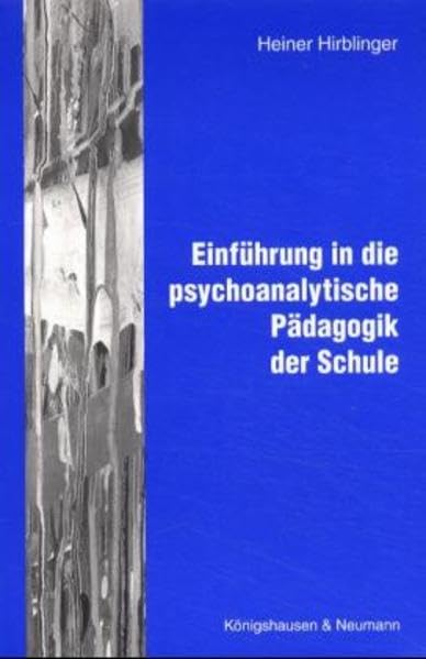 Einführung in die psychoanalytische Pädagogik der Schule Politics & History
