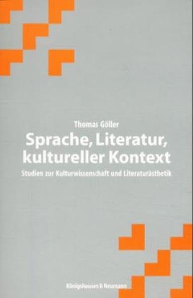 Sprache, Literatur, kultureller Kontext: Studien zur Kulturwissenschaft und Literaturästhetik Philosophy