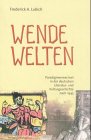 Wendewelten: Paradigmenwechsel in der deutschen Literatur- und Kulturgeschichte nach 1945 Contemporary literature