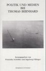 Politik und Medien bei Thomas Bernhard Contemporary literature