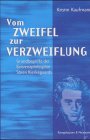 Vom Zweifel zur Verzweiflung: Grundbegriffe der Existenzphilosophie Sören Kierkegaards (Epistemata - Würzburger wissenschaftliche Schriften. Reihe Philosophie) Philosophy