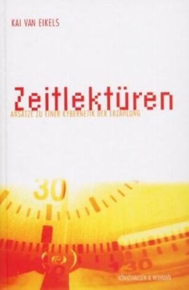 Zeitlektüren: Ansätze zu einer Kybernetik der Erzählung: Ansätze zu einer Kybernetik der Erzählung. Diss. (Epistemata - Würzburger wissenschaftliche Schriften. Reihe Literaturwissenschaft) Contemporary literature Books