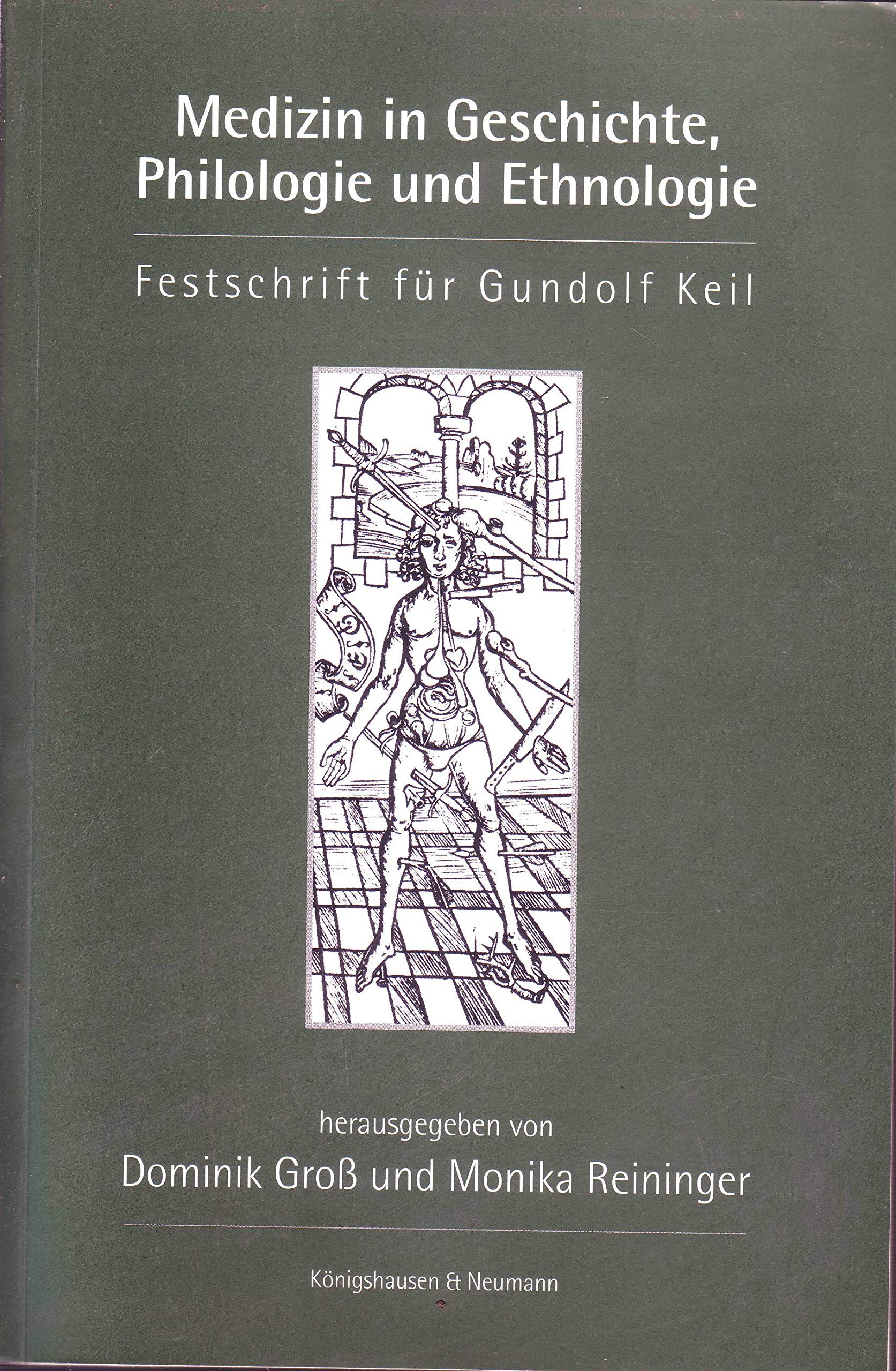 Medizin in Geschichte, Philologie und Ethnologie: Festschrift für Gundolf Keil. Mit Beitr. in engl. Sprache Medicine