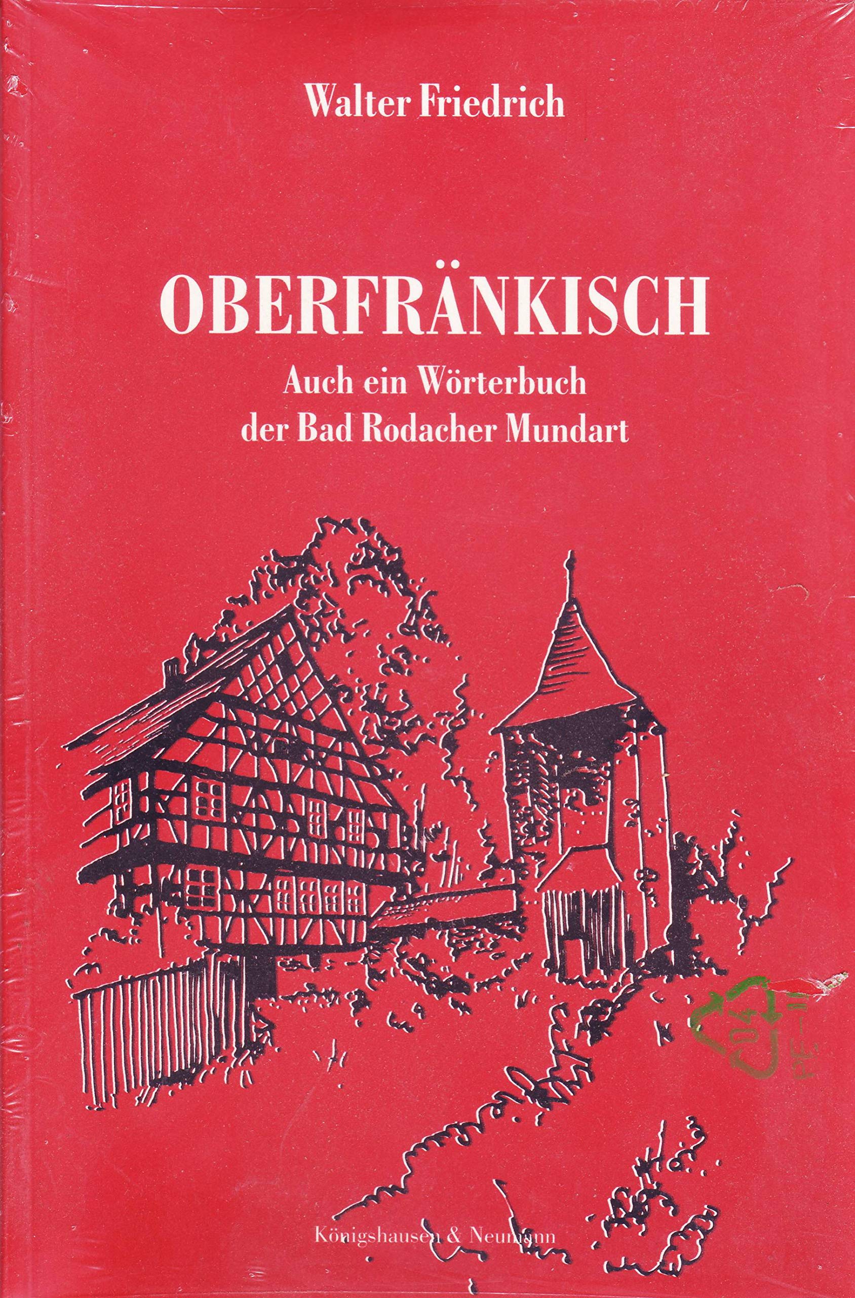 Oberfränkisch: Auch ein Wörterbuch der Bad Rodacher Mundart Learning & Reference