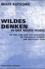 Wildes Denken in der Neuen Musik: Die Idee vom 'Ende der Geschichte' bei Theodor W. Adorno und Wolfgang Rihm Social Sciences