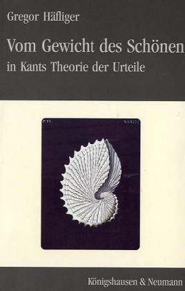 Vom Gewicht des Schönen in Kants Theorie der Urteile Philosophy