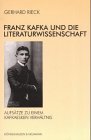 Franz Kafka und die Literaturwissenschaft. Aufsätze zu einem kafkaesken Verhältnis: Aufsätze zu einem kafkaesken Verhältnis. Anh.: Ordnung fiktionaler ... nach Texttiteln, Werkausgaben u. Datierungen Contemporary literature Books