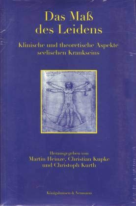 Das Maß des Leidens: Klinische und theoretische Aspekte seelischen Krankseins (Beiträge der Gesellschaft für Philosophie und Wissenschaften der Psyche) Medicine