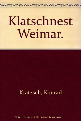Klatschnest Weimar: Ernstes und Heiteres, Menschlich-Allzumenschliches aus dem Alltag der Klassiker Lifestyle