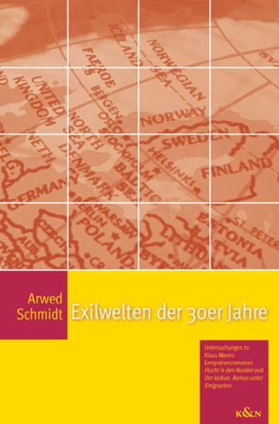 Exilwelten der 30er Jahre. Untersuchungen zu Klaus Manns Emigrationsromanen 'Flucht in den Norden' und 'Der Vulkan. Roman unter Emigranten' Contemporary literature Books