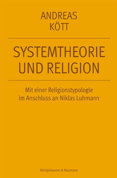 Systemtheorie und Religion: Mit einer Religionstypologie im Anschluss an Niklas Luhmann (Epistemata - Würzburger wissenschaftliche Schriften. Reihe Philosophie) Philosophy