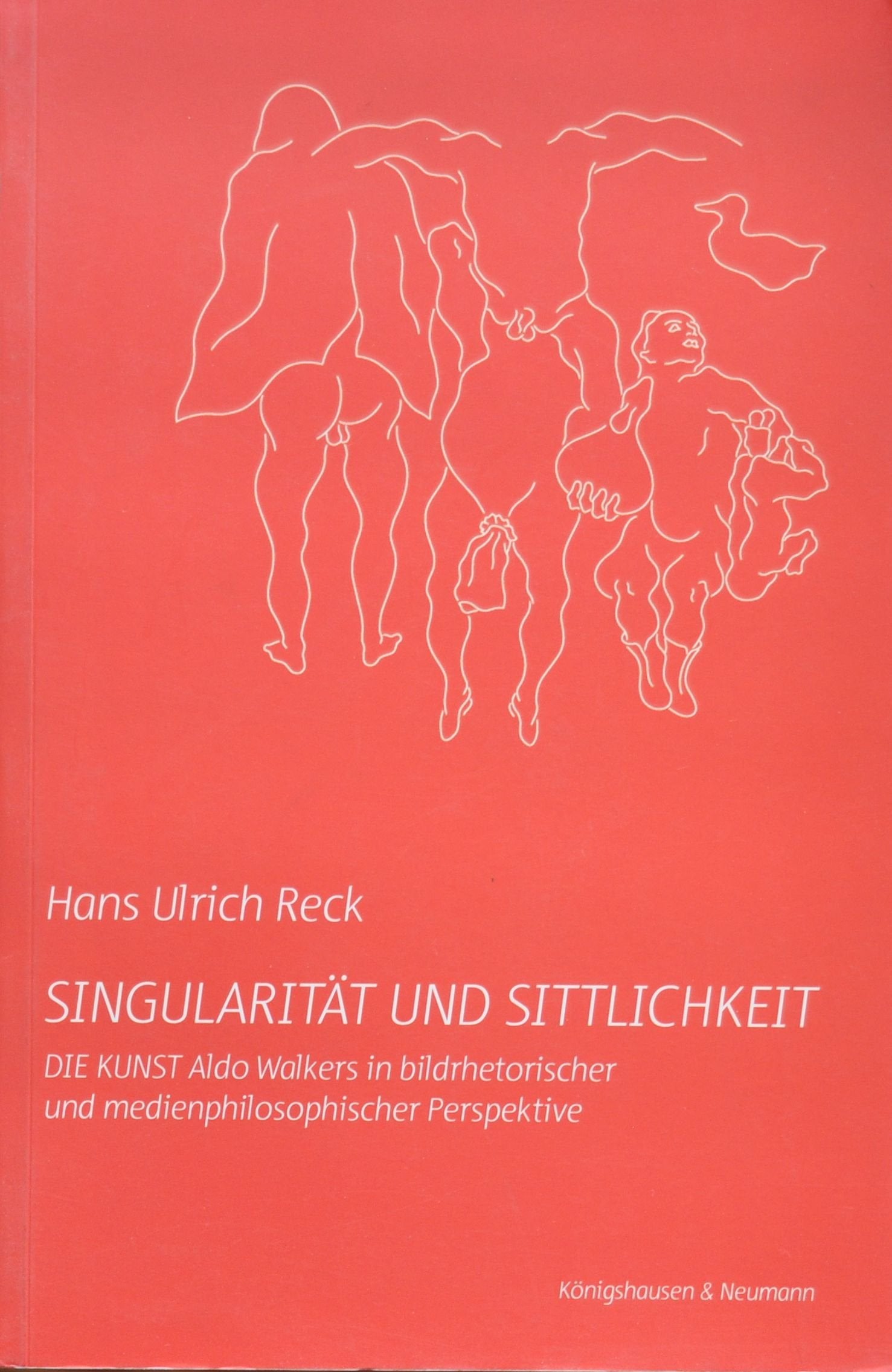 Singularität und Sittlichkeit: Die Kunst - Also Walkers in bildrhetorischer und medienphilosophischer Perspektive: Die Kunst Aldo Walkers in bildrhetorischer und medienphilosophischer Perspektive Philosophy