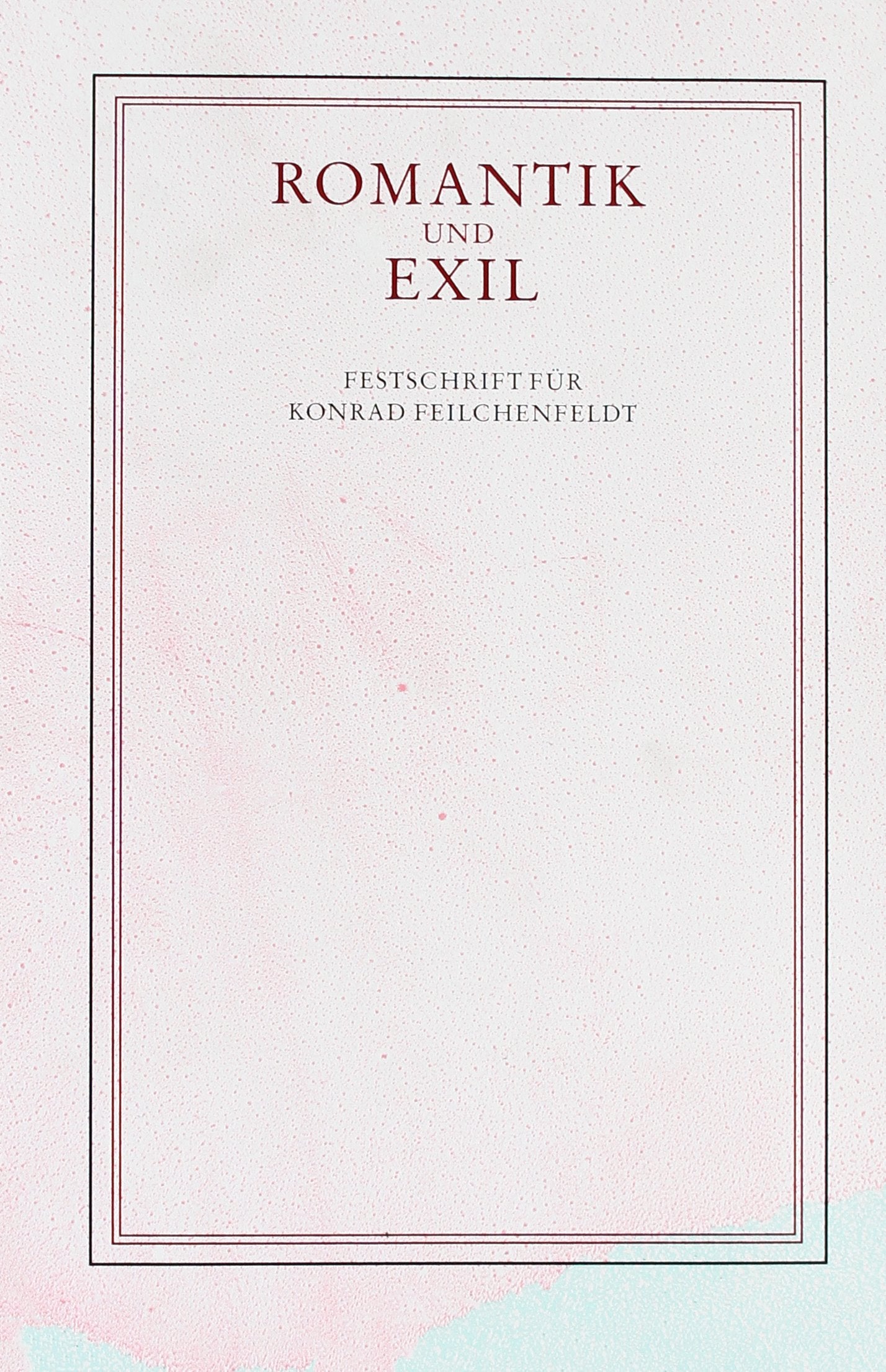 Romantik und Exil: Festschrift für Konrad Feilchenfeldt Contemporary literature