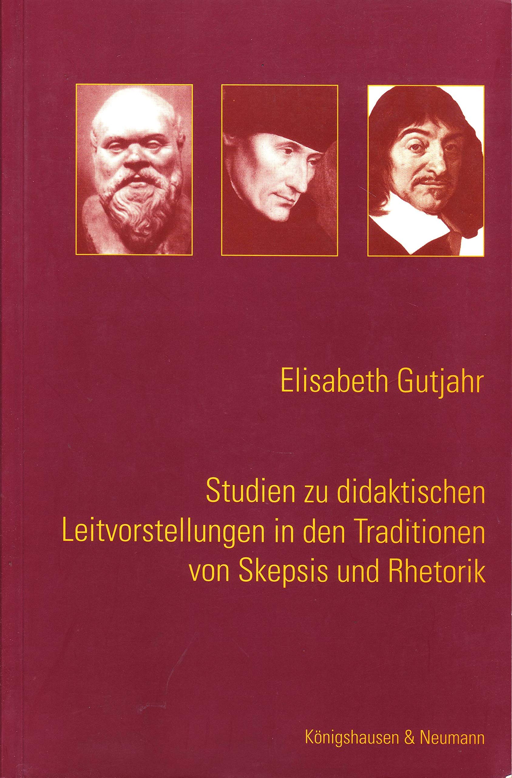 Studien zu didaktischen Leitvorstellungen in den Traditionen von Skepsis und Rhetorik. book
