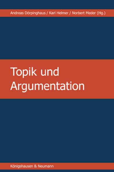 Topik und Argumentation (Beiträge zur Theorie der Argumentation) Philosophy