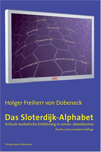 Das Sloterdijk-Alphabet: Kritisch-lexikalische einführung in seinen ideenkosmos Philosophy