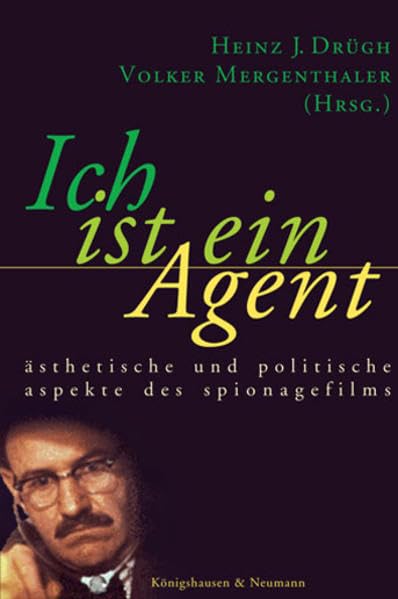 Ich ist ein Agent. Ästhetische und politische Aspekte des Spionagefilms Law