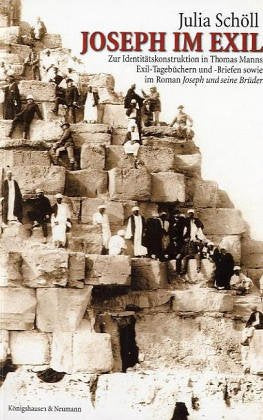 Joseph im Exil. Zur Identitätskonstruktion in Thomas Manns Exil-Tagebüchern und -Briefen sowie im Roman 'Joseph und seine Brüder' Contemporary literature Books