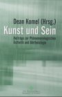 Kunst und Sein: Phänomenologische Ästhetik und Aletheiologie: Beiträge zur Phänomenologischen Ästhetik und Aletheiologie (Orbis phaenomenologicus, Perspektiven) Philosophy