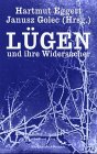 Lügen und ihre Widersacher: Literarische Ästhetik der Lüge seit dem 18. Jahrhundert: Literarische Ästhetik der Lüge seit dem 18. Jahrhundert. Ein deutsch-polnisches Symposion Contemporary literature