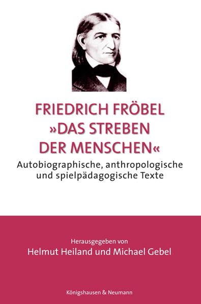 Friedrich Fröbel: "Das Streben der Menschen": Autobiographische, anthropologische und spielpädagogische Texte Books