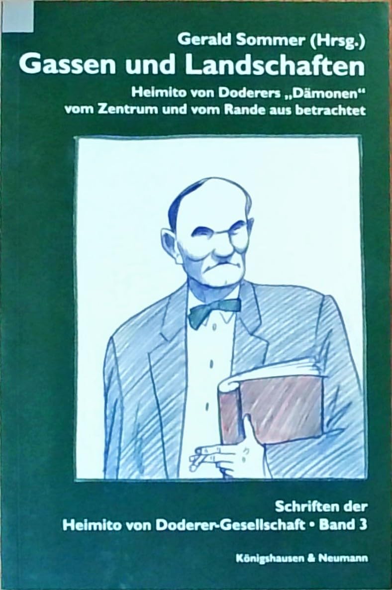 Gassen und Landschaften: Heimito von Doderers "Dämonen" vom Zentrum und vom Rande betrachtet (Schriftenreihe der Heimito von Doderer-Gesellschaft) Contemporary literature