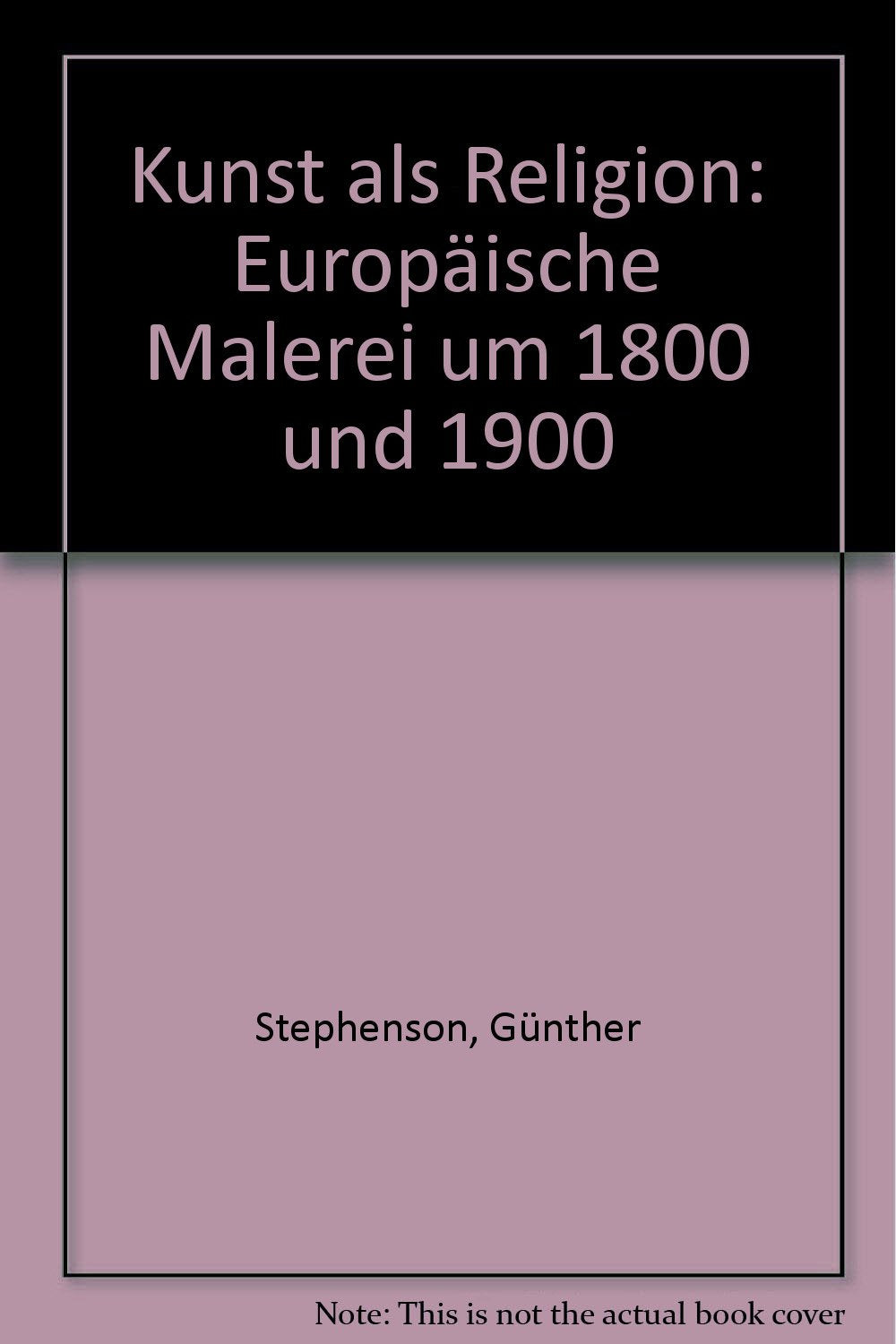 Kunst als Religion: Europäische Malerei um 1800 und 1900 Film, Art & Culture