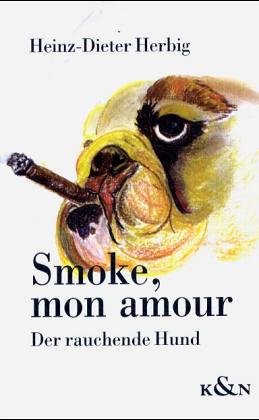 Smoke, mon amour: Der rauchende Hund Contemporary literature