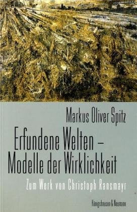 Erfundene Welten - Modelle der Wirklichkeit: Zum Werk von Christoph Ransmayr (Epistemata - Würzburger wissenschaftliche Schriften. Reihe Literaturwissenschaft) Contemporary literature Books