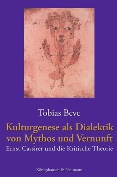 Kulturgenese als Dialektik von Mythos und Vernunft. Ernst Cassirer und die Kritische Theorie Philosophy