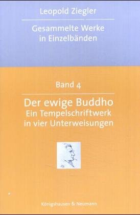 Gesammelte Werke in Einzelbänden / Der ewige Buddho: Ein Tempelschriftwerk in vier Unterweisungen Philosophy