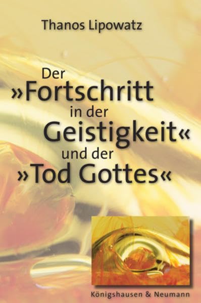 Der "Fortschritt in der Geistigkeit" und der "Tod Gottes" book