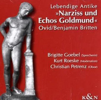Lebendige Antike "Narziss und Echos Goldmund": Ovid /Benjamin Britten Contemporary literature