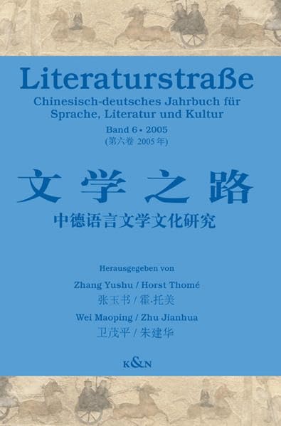 Literaturstrasse 6: Chinesisch-deutsches Jahrbuch für Sprache, Literatur und Kultur Books